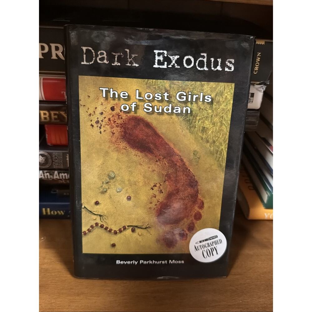 SIGNED Dark Exodus: The Lost Girls of Sudan - Beverly Parkhurst Moss‎ (PB, 2008)